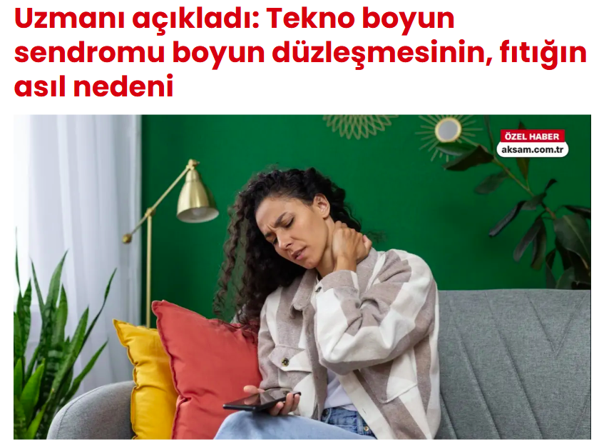 Akşam'da Biz : Uzmanı açıkladı: Tekno boyun sendromu boyun düzleşmesinin, fıtığın asıl nedeni